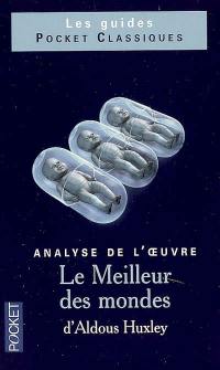 Le meilleur des mondes d'Aldous Huxley : analyse de l'oeuvre