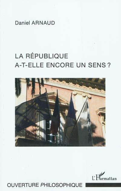 La république a-t-elle encore un sens ?