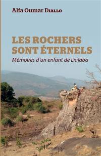 Les rochers sont éternels : mémoires d'un enfant de Dalaba