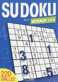 Sudoku. Vol. 4. Niveaux 1 à 5 : 220 grilles