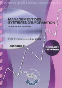 Management des systèmes d'information : unité d'enseignement 5 du DSCG, cas pratiques : corrigé