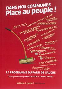 Dans nos communes, place au peuple ! : le programme du Parti de gauche