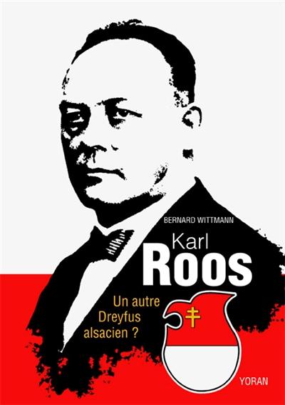 Karl Roos, un autre Dreyfus alsacien ?