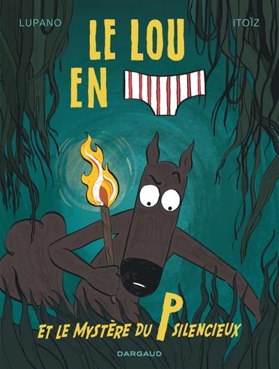 Le loup en slip. Vol. 8. Le loup en slip et le mystère du P silencieux