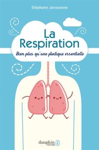 La respiration : bien plus qu'une pratique essentielle