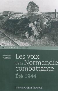 Les voix de la Normandie combattante, été 1944