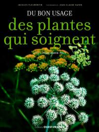 Du bon usage des plantes qui soignent