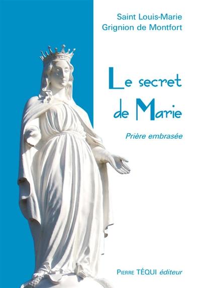 Le secret de Marie : prière embrasée