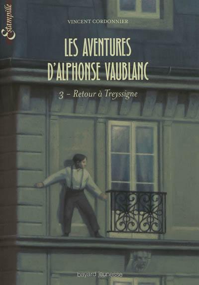 Les aventures d'Alphonse Vaublanc. Vol. 3. Retour à Treyssigne