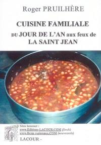 Cuisine familiale : du jour de l'an aux feux de la Saint-Jean