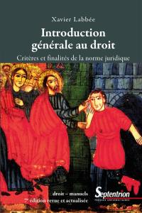 Introduction générale au droit : critères et finalités de la norme juridique