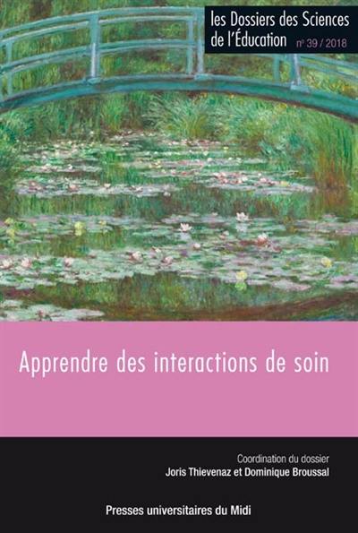 Dossiers des sciences de l'éducation (Les), n° 39. Apprendre des interactions de soin