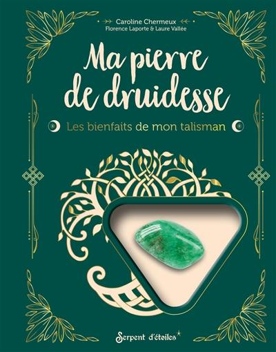 Ma pierre de druidesse : les bienfaits de mon talisman