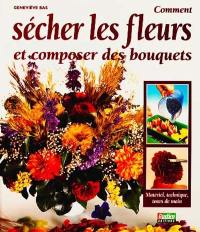 Comment sécher les fleurs et composer des bouquets