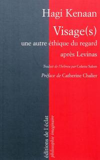 Visage(s) : une autre éthique du regard après Levinas