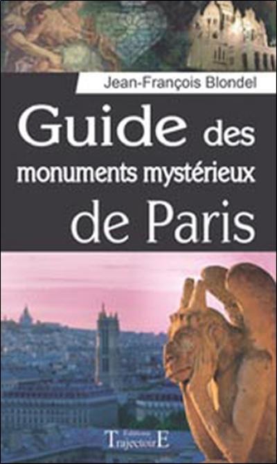 Guide des monuments mystérieux de Paris