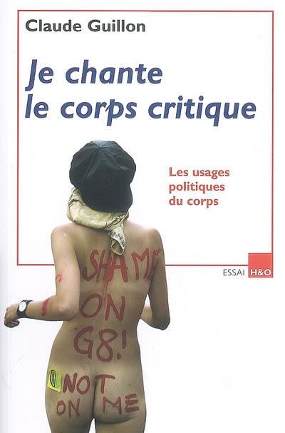 Je chante le corps critique : les usages politiques du corps