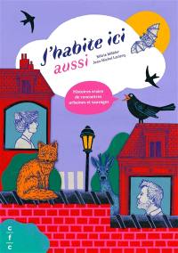 J'habite ici aussi : histoires vraies de rencontres urbaines et sauvages