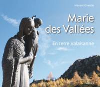 Marie des Vallées : en terre valaisanne