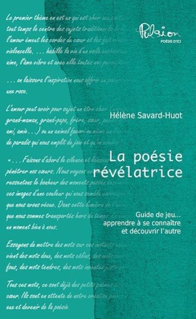 La poésie révélatrice : guide de jeu... apprendre à se connaître et découvrir l'autre