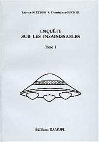 Enquête sur les insaisissables. Vol. 1