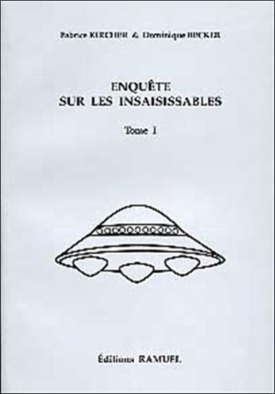 Enquête sur les insaisissables. Vol. 1