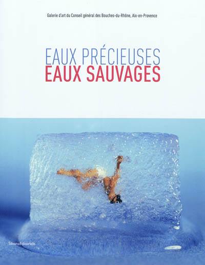 Eaux précieuses, eaux sauvages