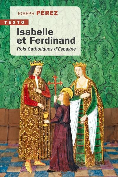 Isabelle et Ferdinand : rois catholiques d'Espagne