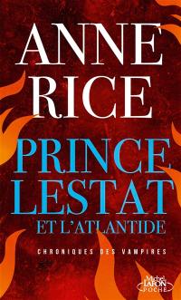 Les chroniques des vampires. Prince Lestat et l'Atlantide