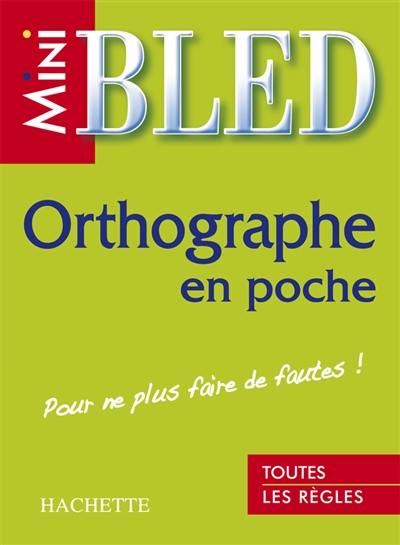 Orthographe en poche : toutes les règles