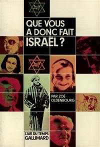 Que vous a donc fait Israël ?