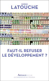 Faut-il refuser le développement ?