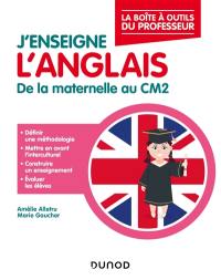 J'enseigne l'anglais : de la maternelle au CM2