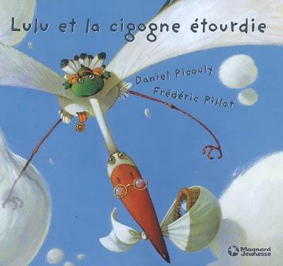 Lulu Vroumette. Lulu et la cigogne étourdie