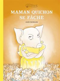 Maman Quichon se fâche