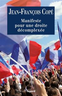 Manifeste pour une droite décomplexée