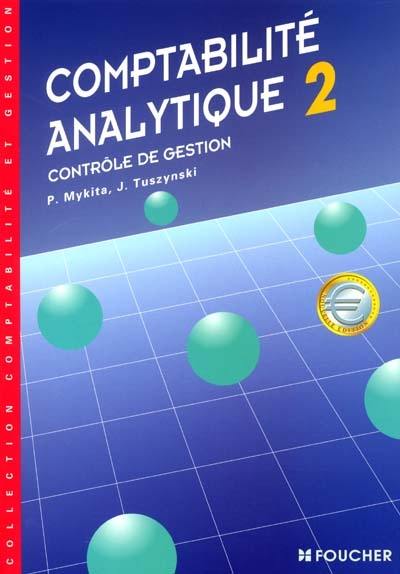 Comptabilité analytique. Vol. 2. Contrôle de gestion