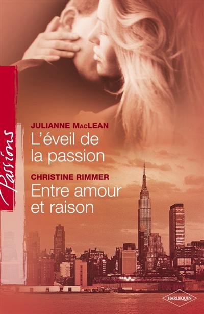 L'éveil de la passion. Entre amour et raison