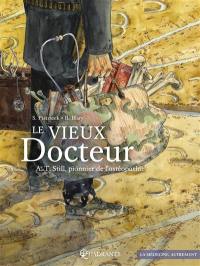 Le vieux docteur : A.T. Still, pionnier de l'ostéopathie