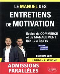 Le manuel des entretiens de motivation admissions parallèles : écoles de commerce et de management, bac + 2 à bac + 5 : concours aux écoles de commerce