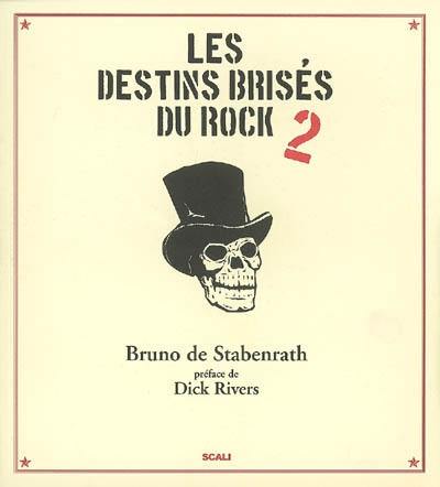 Les destins brisés du rock. Vol. 2