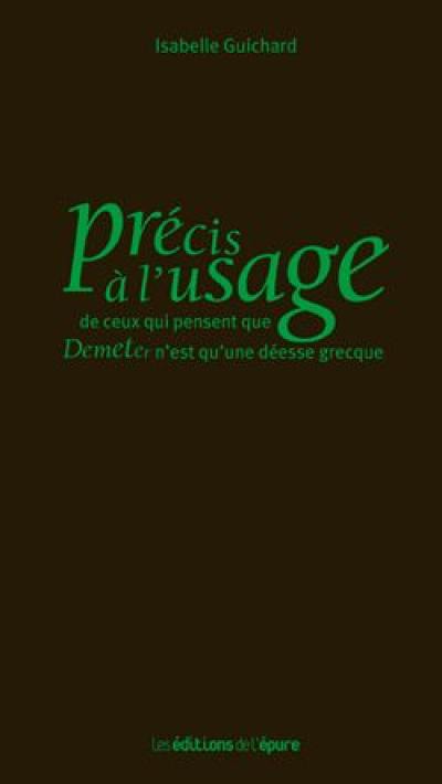 Précis à l'usage de ceux qui pensent que Demeter n'est qu'une déesse grecque