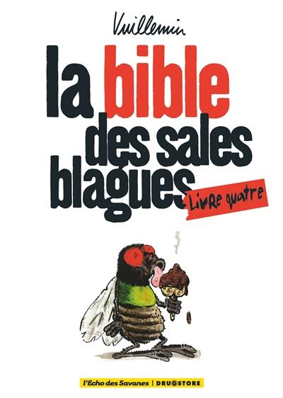 La bible des sales blagues. Vol. 4