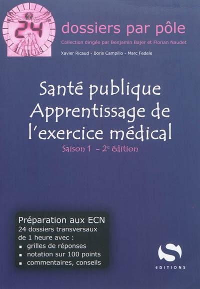 Santé publique, apprentissage de l'exercice médical : saison 1