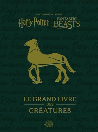 Dans l'univers des films Harry Potter-Fantastic Beasts : le grand livre des créatures