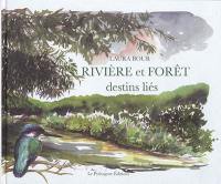 Rivière et forêt : destins liés