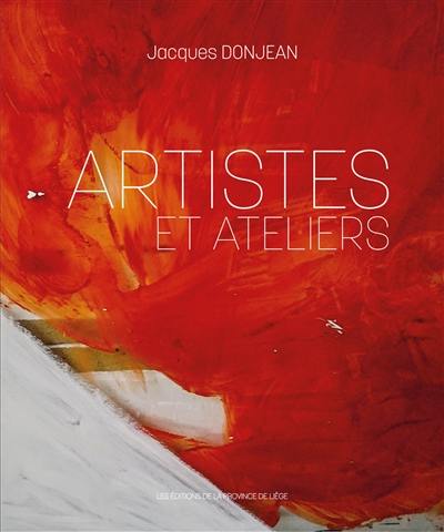 Artistes et ateliers : en province de Liège