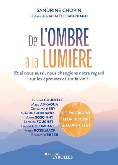 De l'ombre à la lumière : et si nous aussi, nous changions notre regard sur les épreuves et sur la vie ?