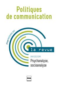 Politiques de communication, la revue, n° 8. Psychanalyse, socioanalyse