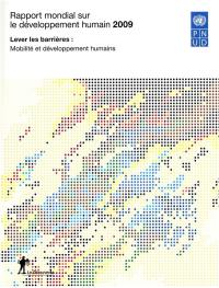 Rapport mondial sur le développement humain 2009 : lever les barrières, mobilité et développement humains